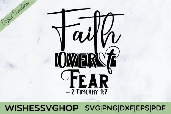 Faith over Fear 2 Timothy 1:7 SVG PNG Review for Real Projects