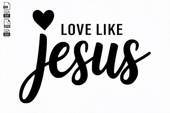 Love Like Jesus Embroidery Design: A Faith-Focused Craft Asset