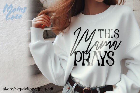 This Mama Prays Svg Craft: A Heartfelt Embroidery Design for Real Projects